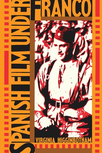 Spanish Film Under Franco Virginia Higginbotham