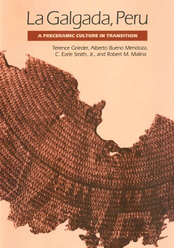 La Galgada Peru A Preceramic Culture In Transition Terence Grieder