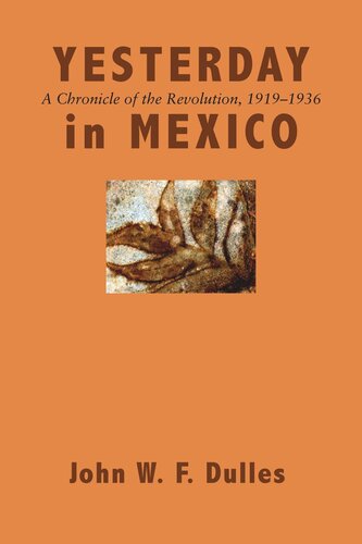 Yesterday In Mexico A Chronicle Of The Revolution 19191936 John W F Dulles