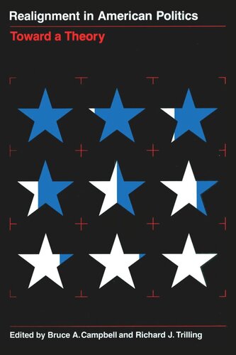 Realignment In American Politics Toward A Theory Bruce A Campbell Editor Richard J Trilling Editor