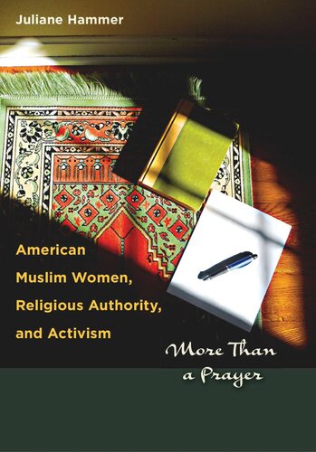 American Muslim Women Religious Authority And Activism More Than A Prayer Juliane Hammer
