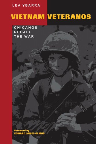 Vietnam Veteranos Chicanos Recall The War Lea Ybarra Edward James Olmos
