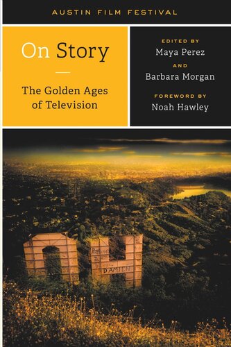 On Storythe Golden Ages Of Television Austin Film Festival Editor Maya Perez Editor Barbara Morgan Editor Noah Hawley Editor