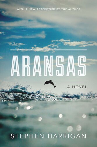 Aransas A Novel Stephen Harrigan