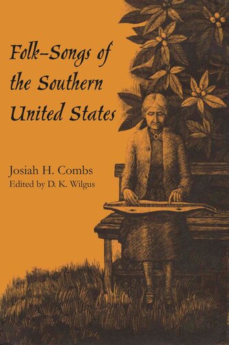 Folksongs Of The Southern United States Josiah H Combs Editor Dk Wilgus Editor