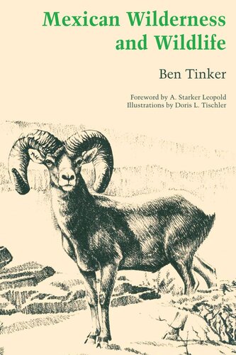 Mexican Wilderness And Wildlife Ben Tinker A Starker Leopold Doris L Tischler