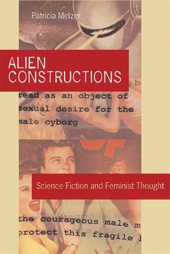 Alien Constructions Science Fiction And Feminist Thought Patricia Melzer