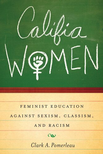 Califia Women Feminist Education Against Sexism Classism And Racism Clark A Pomerleau