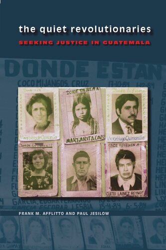 The Quiet Revolutionaries Seeking Justice In Guatemala Frank M Afflitto Paul Jesilow