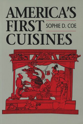 Americas First Cuisines Sophie D Coe