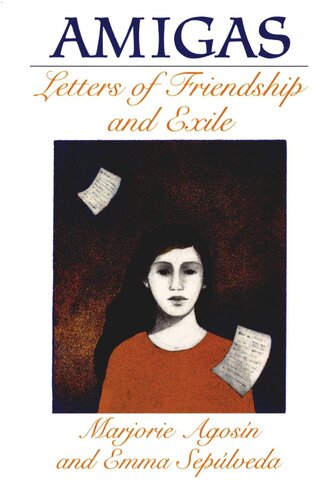 Amigas Letters Of Friendship And Exile Marjorie Agosn Emma Seplveda Bridget M Morgan