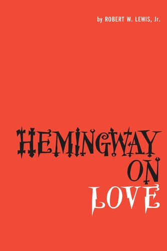 Hemingway On Love Robert W Lewis