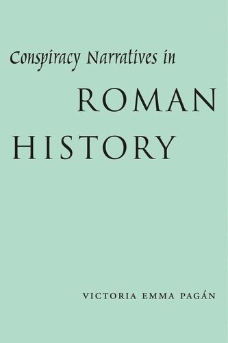 Conspiracy Narratives In Roman History Victoria Emma Pagn