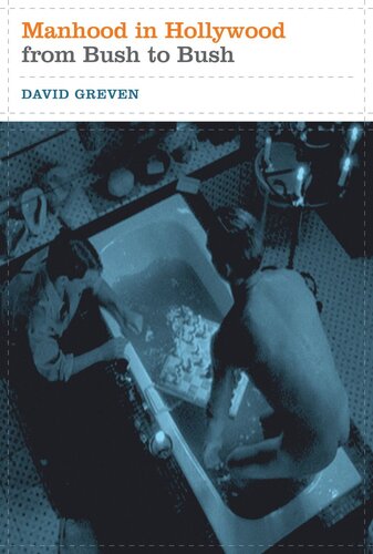 Manhood In Hollywood From Bush To Bush David Greven
