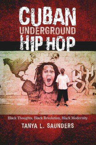 Cuban Underground Hip Hop Black Thoughts Black Revolution Black Modernity Tanya L Saunders