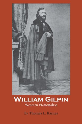William Gilpin Western Nationalist Thomas L Karnes