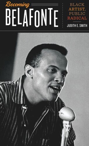 Becoming Belafonte Black Artist Public Radical Judith E Smith