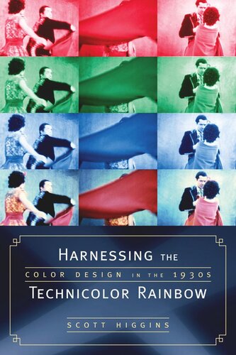 Harnessing The Technicolor Rainbow Color Design In The 1930s Scott Higgins