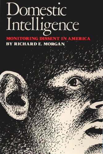 Domestic Intelligence Monitoring Dissent In America Richard E Morgan