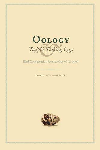 Oology And Ralphs Talking Eggs Bird Conservation Comes Out Of Its Shell Carrol L Henderson