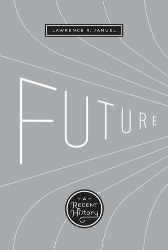 Future A Recent History Lawrence R Samuel