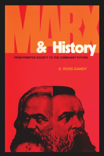 Marx And History From Primitive Society To The Communist Future D Ross Gandy