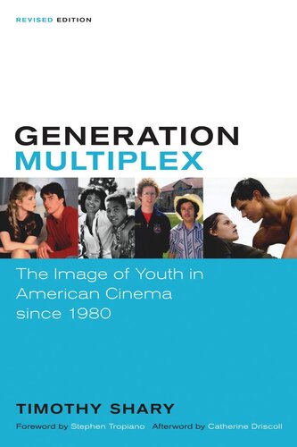 Generation Multiplex The Image Of Youth In American Cinema Since 1980 Revised Edition Timothy Shary