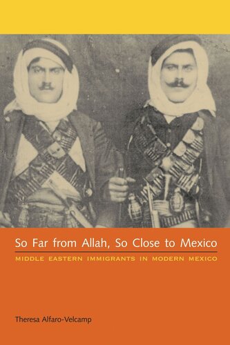 So Far From Allah So Close To Mexico Middle Eastern Immigrants In Modern Mexico Theresa Alfarovelcamp