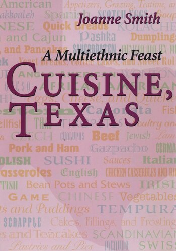 Cuisine Texas A Multiethnic Feast Joanne Smith Mary Faulk Koock