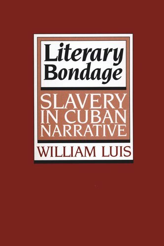 Literary Bondage Slavery In Cuban Narrative William Luis