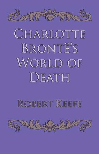 Charlotte Bronts World Of Death Robert Keefe