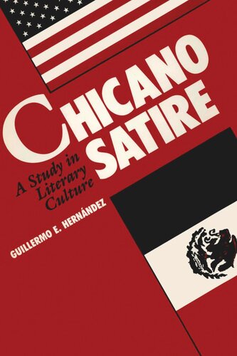 Chicano Satire A Study In Literary Culture Guillermo Hernandez