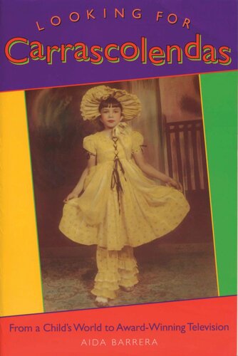 Looking For Carrascolendas From A Childs World To Awardwinning Television Aida Barrera