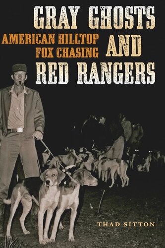 Gray Ghosts And Red Rangers American Hilltop Fox Chasing Thad Sitton