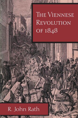 The Viennese Revolution Of 1848 R John Rath