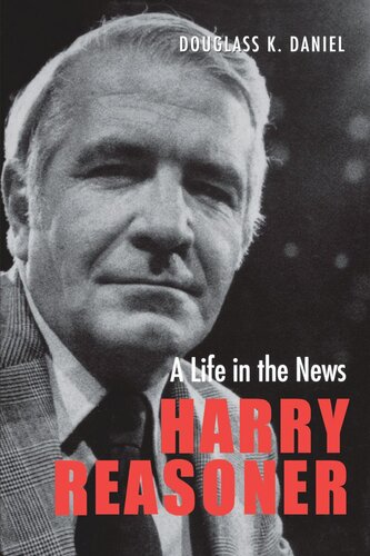 Harry Reasoner A Life In The News Douglass K Daniel