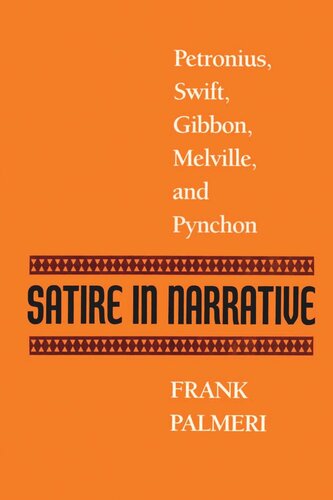 Satire In Narrative Petronius Swift Gibbon Melville Pynchon Frank Palmeri