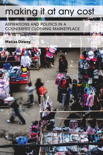 Making It At Any Cost Aspirations And Politics In A Counterfeit Clothing Marketplace Matas Dewey