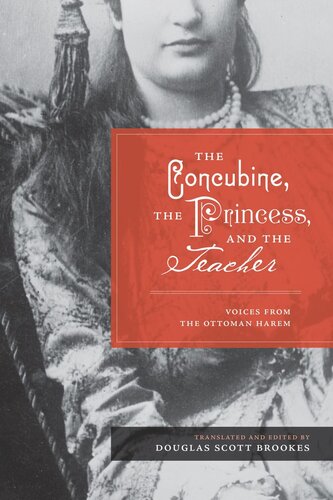 The Concubine The Princess And The Teacher Voices From The Ottoman Harem Douglas Scott Brookes