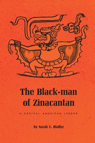 The Blackman Of Zinacantan A Central American Legend Sarah C Blaffer