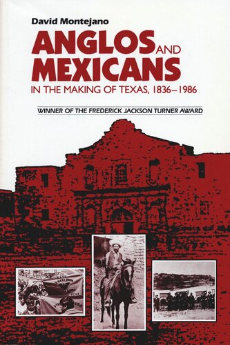 Anglos And Mexicans In The Making Of Texas 18361986 David Montejano