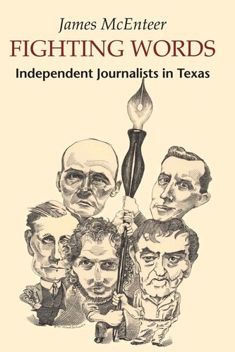 Fighting Words Independent Journalists In Texas James Mcenteer