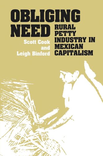 Obliging Need Rural Petty Industry In Mexican Capitalism Scott Cook Leigh Binford