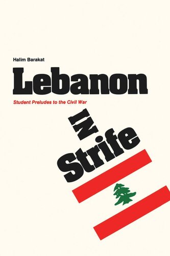 Lebanon In Strife Student Preludes To The Civil War Halim Barakat