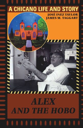 Alex And The Hobo A Chicano Life And Story Jos Inez Taylor James M Taggart