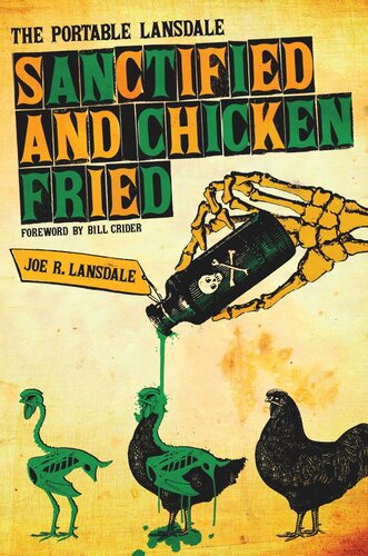Sanctified And Chickenfried The Portable Lansdale Joe R Lansdale Bill Crider