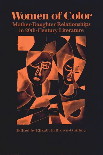 Women Of Color Motherdaughter Relationships In 20thcentury Literature Elizabeth Brownguillory Editor