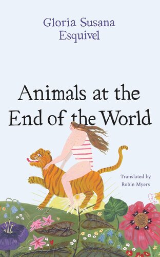 Animals At The End Of The World Animales Del Fin Del Mundo Gloria Susana Esquivel