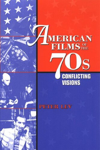 American Films Of The 70s Conflicting Visions Peter Lev