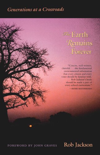 The Earth Remains Forever Generations At A Crossroads Rob Jackson John Graves